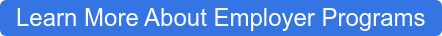 Learn More About Employer Programs